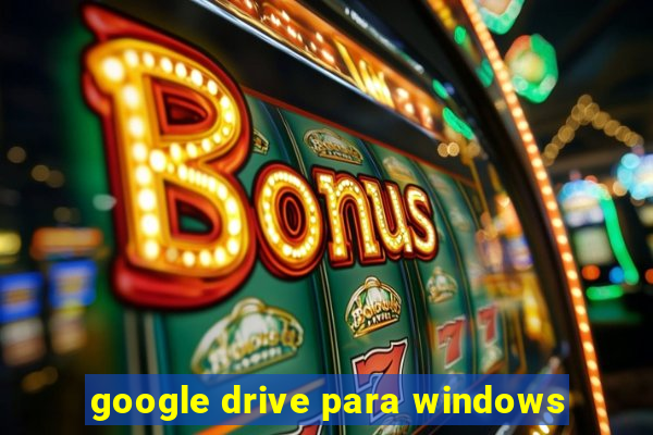 google drive para windows